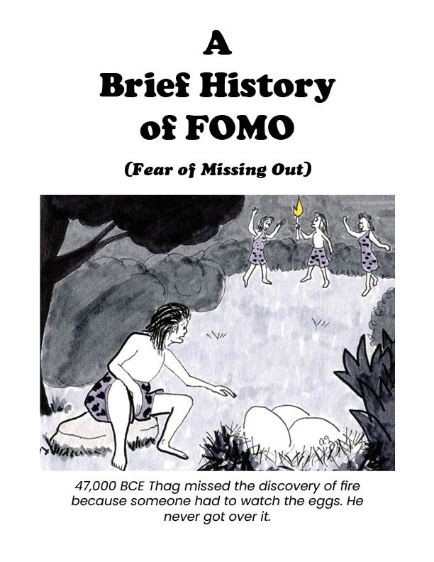 Illustrated caveman crouches beside a clutch of eggs, watching longingly as three other cavepeople dance around a newly discovered fire in the background. Caption reads: “47,000 BCE Thag missed the discovery of fire because someone had to watch the eggs. He never got over it.”